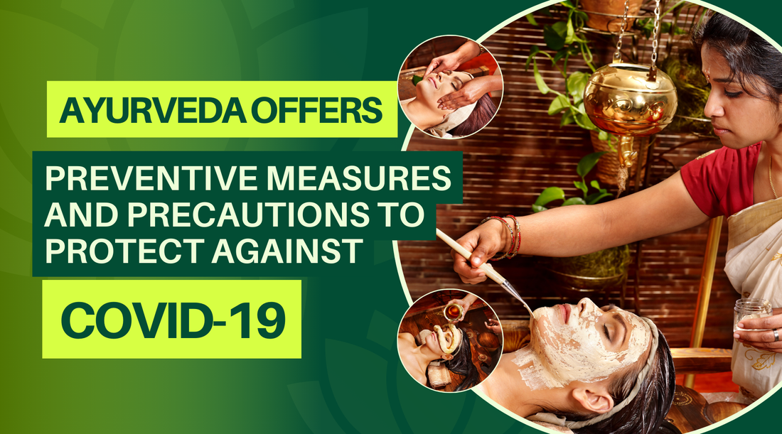 Ayurveda, the ancient Indian system of medicine, offers many preventive measures and precautions to protect oneself from COVID-19. ( May 2023 )